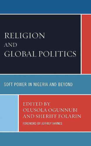 Cover image for Religion and Global Politics: Soft Power in Nigeria and Beyond