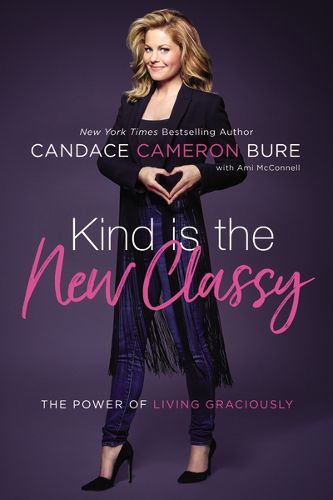 Cover image for Kind Is the New Classy: The Power of Living Graciously