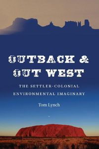 Cover image for Outback and Out West: The Settler-Colonial Environmental Imaginary