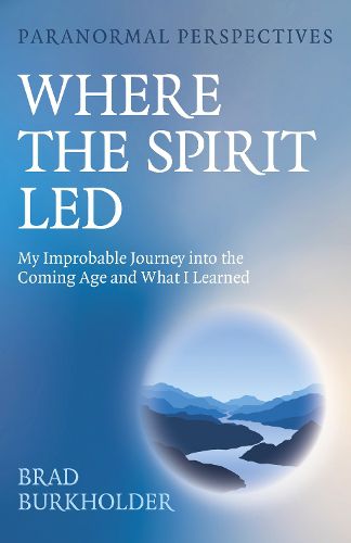 Cover image for Paranormal Perspectives: Where the Spirit Led