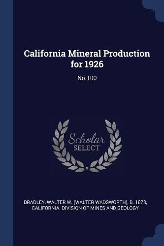 Cover image for California Mineral Production for 1926: No.100