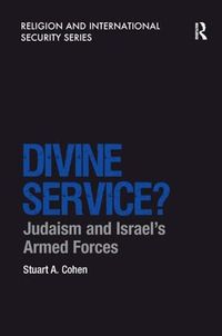 Cover image for Divine Service?: Judaism and Israel's Armed Forces