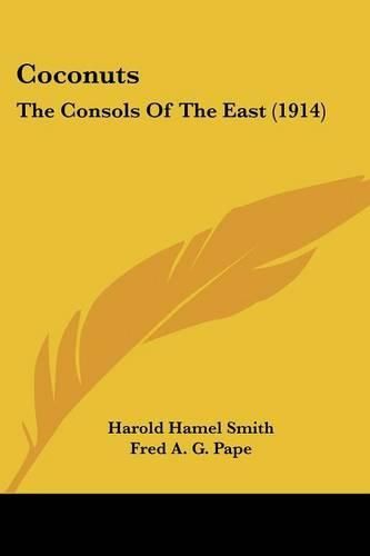 Cover image for Coconuts: The Consols of the East (1914)