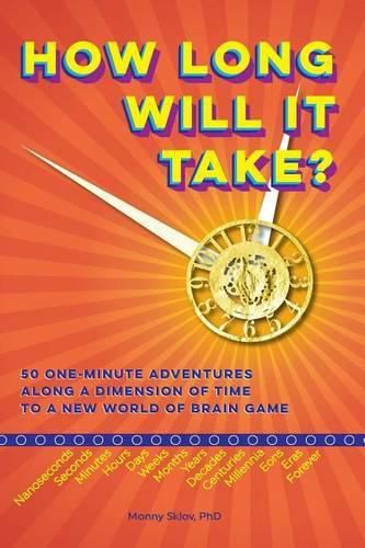 Cover image for How Long Will It Take?: 50 One-minute adventures along a dimension of time to a new world of brain game