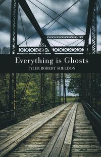 Cover image for Everything is Ghosts