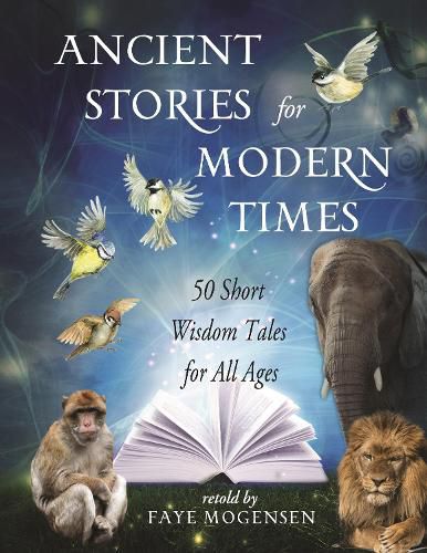 Cover image for Ancient Stories for Modern Times: 50 Short Wisdom Tales for All Ages