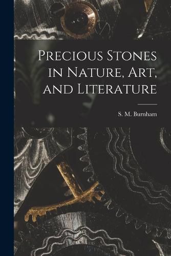 Precious Stones in Nature, Art, and Literature