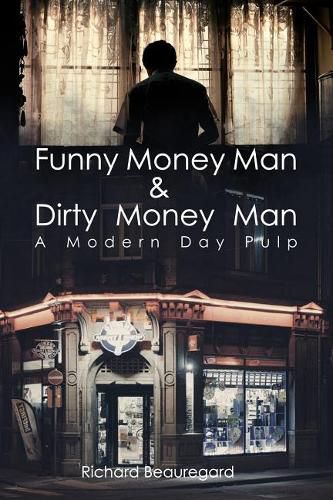 Cover image for Funny Money Man & Dirty Money Man: A Modern Day Pulp