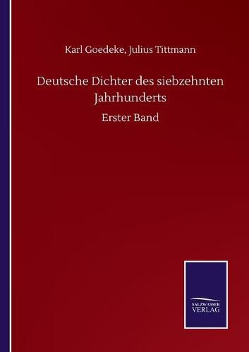 Deutsche Dichter des siebzehnten Jahrhunderts: Erster Band