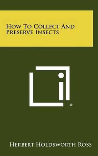 Cover image for How to Collect and Preserve Insects