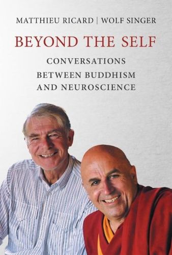 Cover image for Beyond the Self: Conversations between Buddhism and Neuroscience