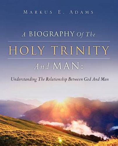 Cover image for A Biography of the Holy Trinity and Man