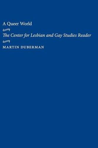 A Queer World: The Center for Lesbian and Gay Studies Reader