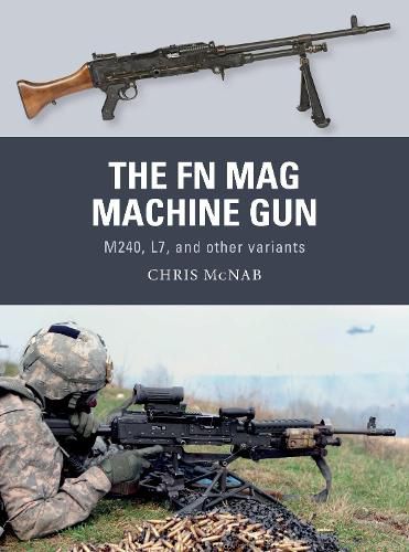 Cover image for The FN MAG Machine Gun: M240, L7, and other variants