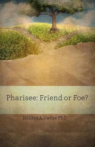 Cover image for Pharisee: Friend or Foe?