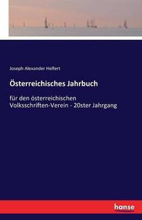 Cover image for OEsterreichisches Jahrbuch: fur den oesterreichischen Volksschriften-Verein - 20ster Jahrgang