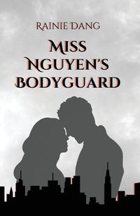 Cover image for Miss Nguyen's Bodyguard