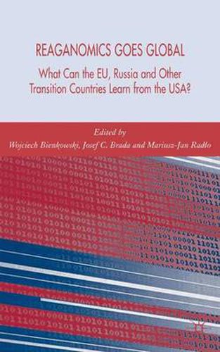 Cover image for Reaganomics Goes Global: What Can the EU, Russia and Other Transition Countries Learn from the USA?