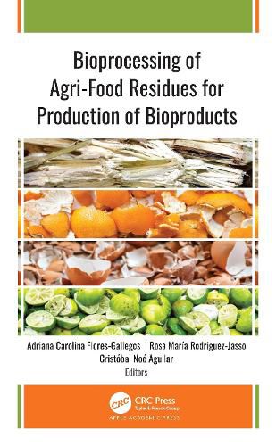 Cover image for Bioprocessing of Agri-Food Residues for Production of Bioproducts