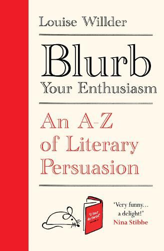 Cover image for Blurb Your Enthusiasm: An A-Z of Literary Persuasion