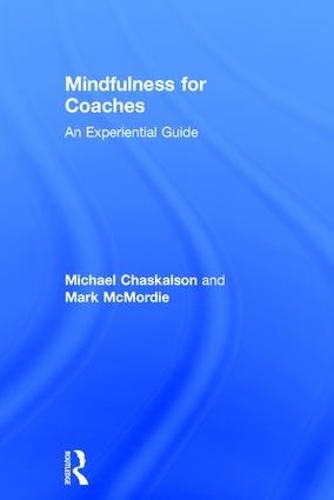 Cover image for Mindfulness for Coaches: An experiential guide
