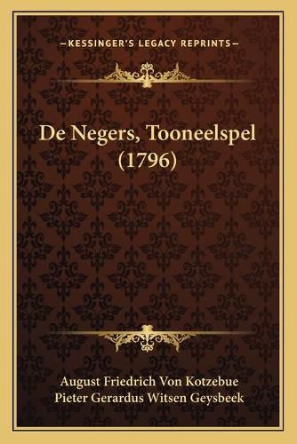 de Negers, Tooneelspel (1796)