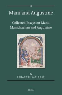 Cover image for Mani and Augustine: Collected Essays on Mani, Manichaeism and Augustine
