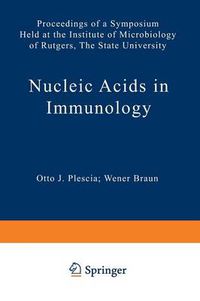 Cover image for Nucleic Acids in Immunology: Proceedings of a Symposium Held at the Institute of Microbiology of Rutgers, The State University