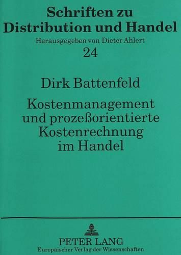 Cover image for Kostenmanagement Und Prozessorientierte Kostenrechnung Im Handel: Konzeptionelle Grundlagen Einer Internen Marktorientierung Durch Verrechnungspreise