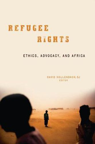 Cover image for Refugee Rights: Ethics, Advocacy, and Africa
