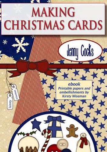 Cover image for Making Christmas Cards: With Printable Papers and Embellishments by Kirsty Wiseman
