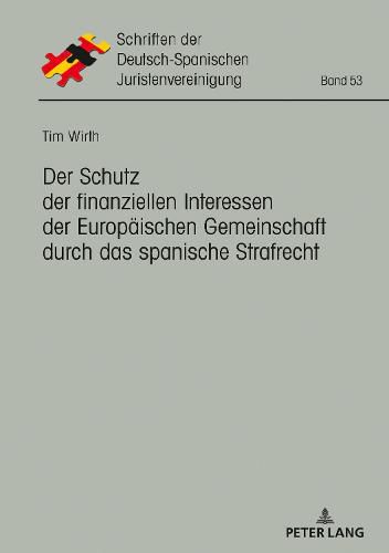 Cover image for Der Schutz Der Finanziellen Interessen Der Europaeischen Gemeinschaft Durch Das Spanische Strafrecht