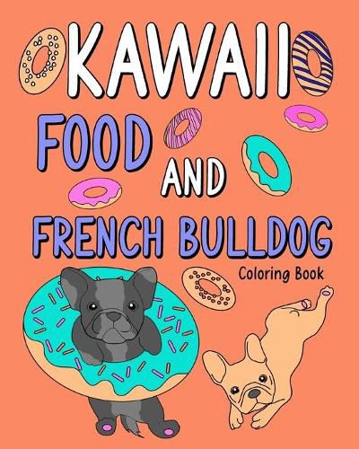 Cover image for Kawaii Food and French Bulldog Coloring Book