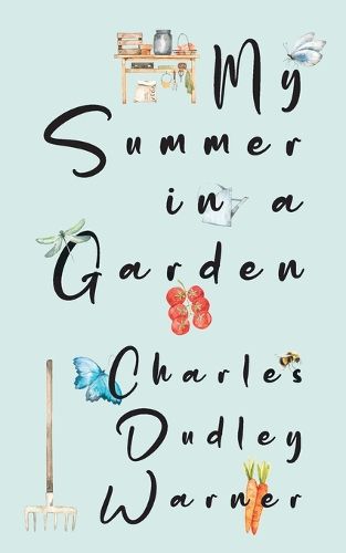 My Summer in a Garden (Warbler Classics Illustrated Edition)