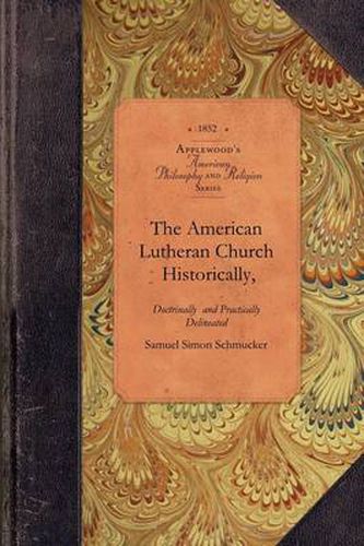 Cover image for The American Lutheran Church Delineated: In Several Occasional Discourses