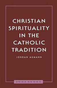 Cover image for Christian Spirituality In The Catholic Tradition