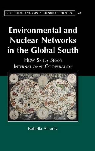 Cover image for Environmental and Nuclear Networks in the Global South: How Skills Shape International Cooperation