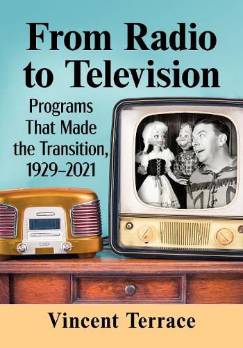 Cover image for From Radio to Television: Programs That Made the Transition, 1929-2021