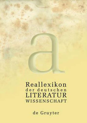 Cover image for Reallexikon der deutschen Literaturwissenschaft: Neubearbeitung des Reallexikons der deutschen Literaturgeschichte. Bd. I: A - G. Bd. II: H - O. Bd III: P - Z