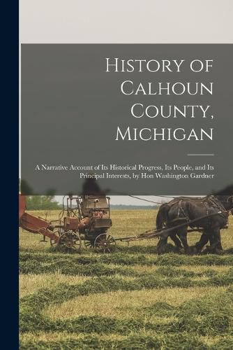 Cover image for History of Calhoun County, Michigan