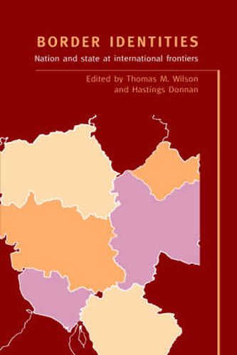 Border Identities: Nation and State at International Frontiers