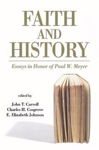 Cover image for Faith and History: Essays in Honor of Paul W. Meyer
