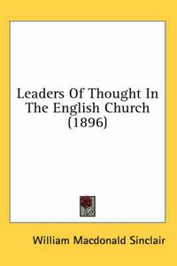 Cover image for Leaders of Thought in the English Church (1896)