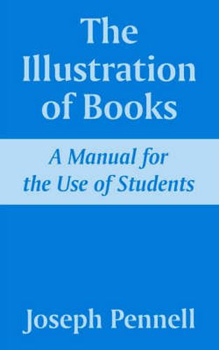 Cover image for The Illustration of Books: A Manual for the Use of Students