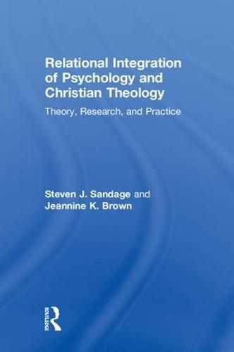 Cover image for Relational Integration of Psychology and Christian Theology: Theory, Research, and Practice