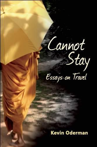 Cover image for Cannot Stay: Essays on Travel