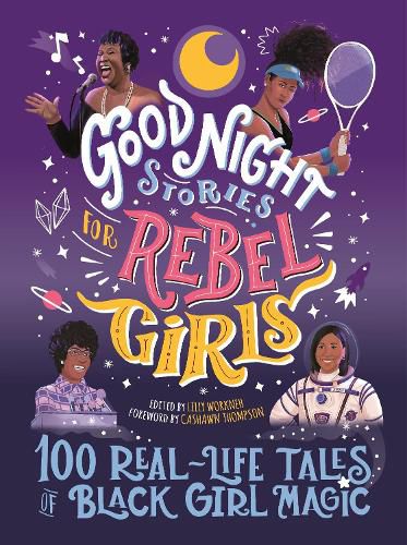 Cover image for Good Night Stories for Rebel Girls: 100 Real-Life Tales of Black Girl Magic