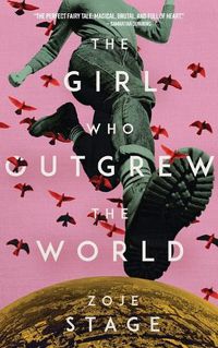 Cover image for The Girl Who Outgrew the World