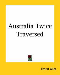 Cover image for Australia Twice Traversed