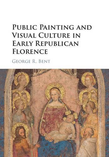 Public Painting and Visual Culture in Early Republican Florence